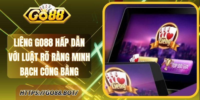 Liêng Go88 Hấp Dẫn Với Luật Rõ Ràng Minh Bạch Công Bằng 1 Liêng Go88 Hấp Dẫn Với Luật Rõ Ràng Minh Bạch Công Bằng