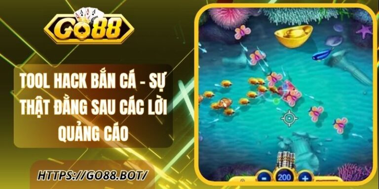Tool Hack Bắn Cá - Sự Thật Đằng Sau Các Lời Quảng Cáo 1 Tool Hack Bắn Cá - Sự Thật Đằng Sau Các Lời Quảng Cáo